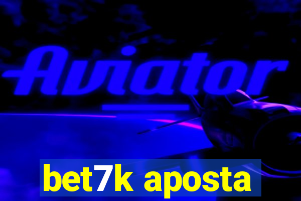 bet7k aposta